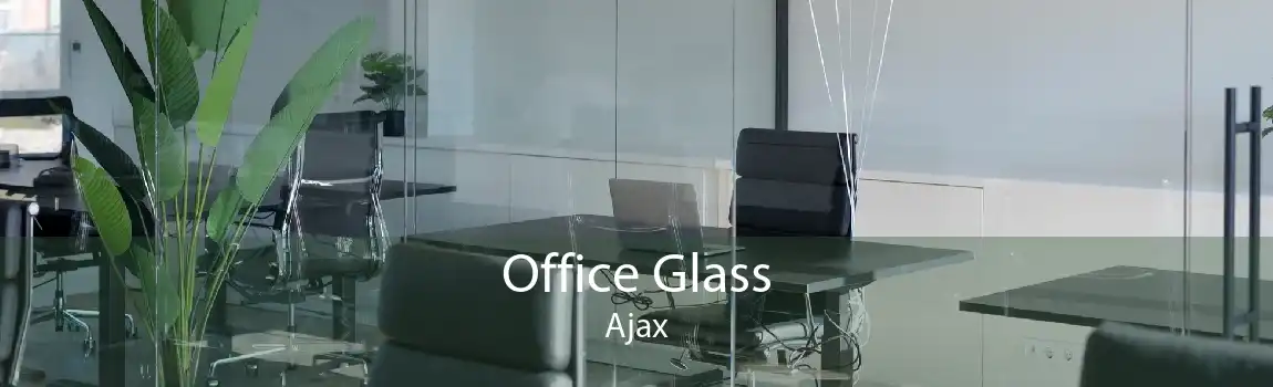 Office Glass Ajax